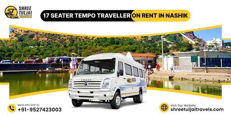 Hire 17 Seater Tempo Traveller in Nashik | 17 Seater Tempo Traveller on Rent in Nashik (Non AC @ Rs. 23/Km, AC @ Rs. 28/Km) | Shree Tuljai Travels