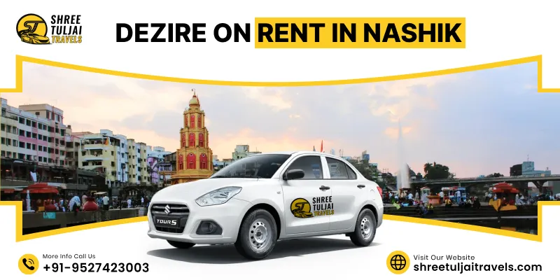 Hire Swift Dzire in Nashik | Swift Dzire Car Rental in Nashik @ Rs. 13/Km | Shree Tuljai Travels