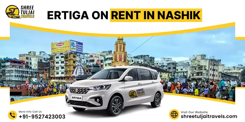Book Ertiga Car in Nashik | Maruti Suzuki Ertiga Car Rental in Nashik @ Rs. 15/Km | Shree Tuljai Travels