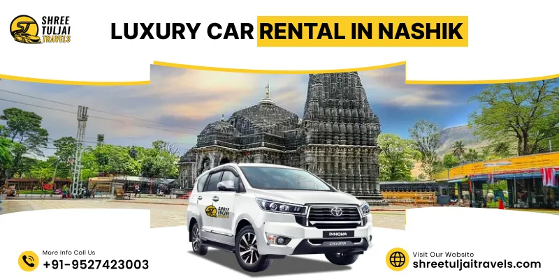 Hire Luxury Car Rental in Nashik | Local, Outstation &amp;amp; Airport Taxi – Shree Tuljai Travels